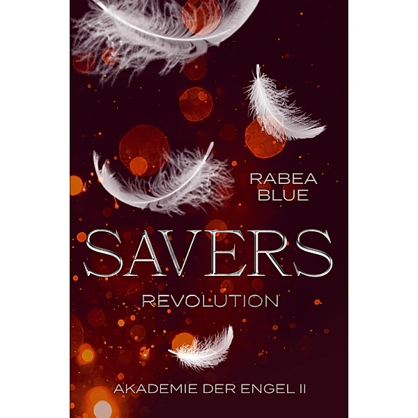 Savers - Revolution / Akademie der Engel Bd.2, Rabea Blue