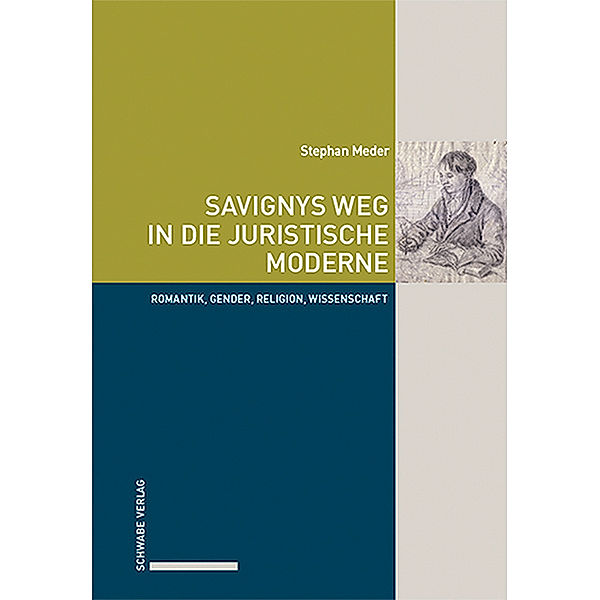 Savignys Weg in die juristische Moderne, Stephan Meder