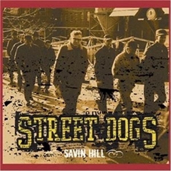 Savin Hill (Vinyl), Street Dogs