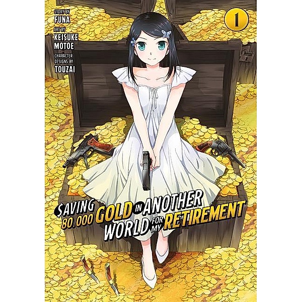 Saving 80,000 Gold in Another World for My Retirement 01 (Manga), Keisuke Motoe