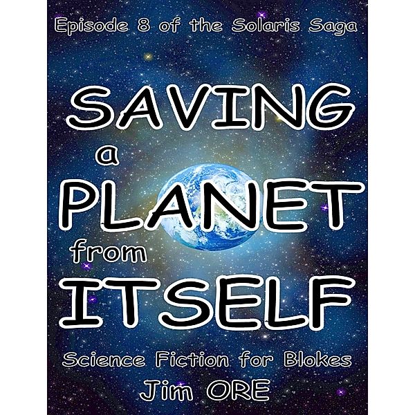 Saving a Planet from Itself, Jim Ore
