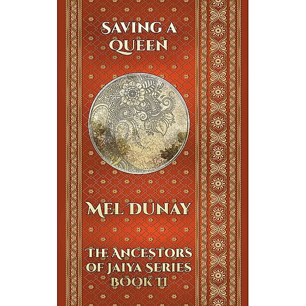 Saving a Queen (Ancestors of Jaiya, #2) / Ancestors of Jaiya, Mel Dunay