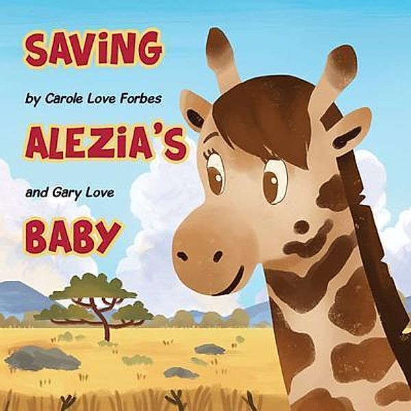 Saving Alezia's Baby, Carole Love Forbes & Gary Love