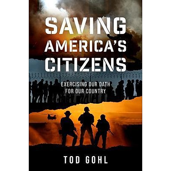 Saving America's Citizens, Tod Gohl