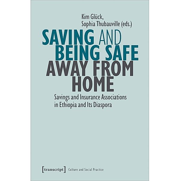 Saving and Being Safe Away from Home / Kultur und soziale Praxis