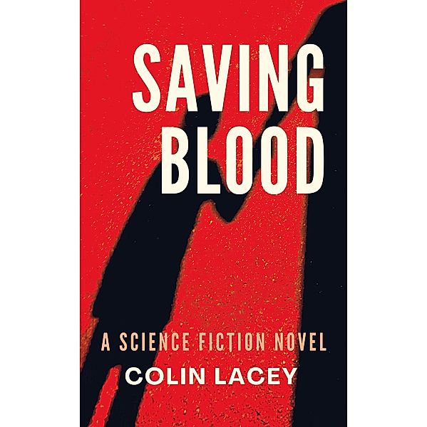 Saving Blood, C. B. Lacey