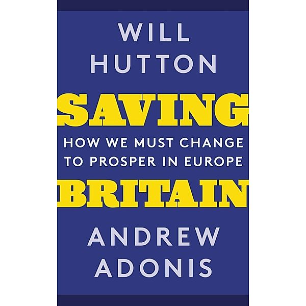 Saving Britain, Will Hutton, Andrew Adonis