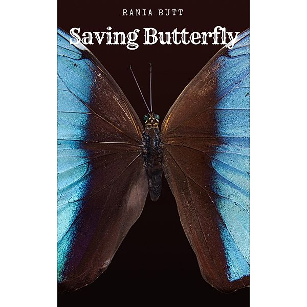 Saving Butterfly, Rania Butt