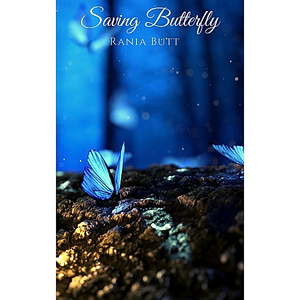 Saving Butterfly, Rania Butt