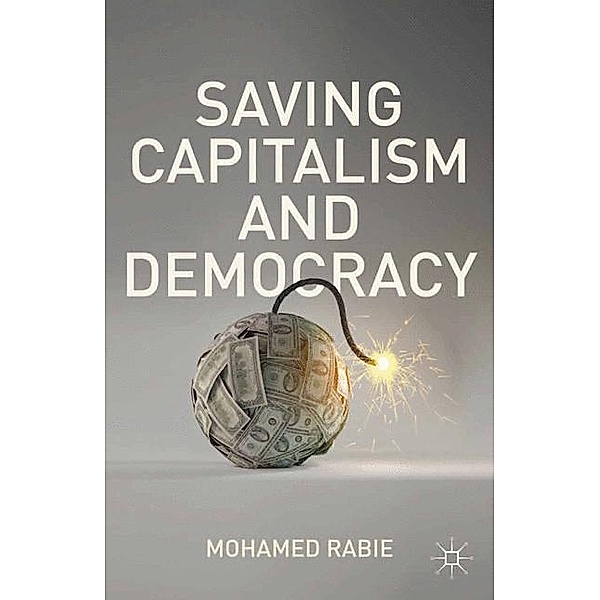 Saving Capitalism and Democracy, M. Rabie