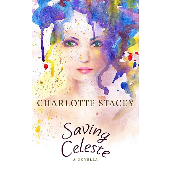 Saving Celeste, Charlotte Stacey