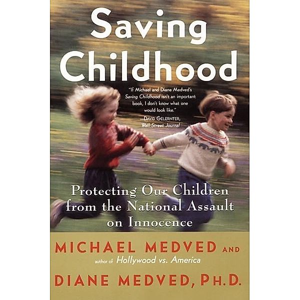 Saving Childhood, Michael Medved, Diane Medved