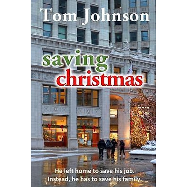 Saving Christmas - A Suspenseful Family Story / Kepha Press, Tom Johnson