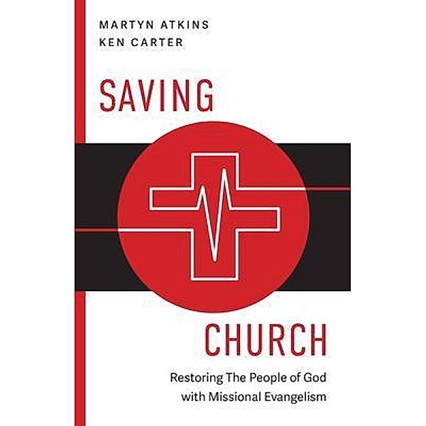 Saving Church, Martyn Atkins, Kenneth H. Carter