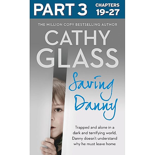 Saving Danny: Part 3 of 3, Cathy Glass