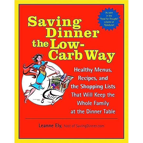 Saving Dinner the Low-Carb Way / Ballantine Books, Leanne Ely