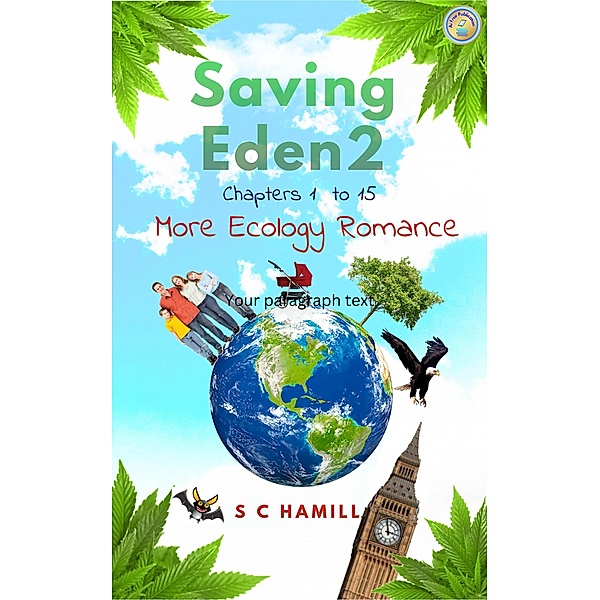 Saving Eden 2. Chapters 1 to 15. More Ecology Romance. (The Eden Trilogy, #2) / The Eden Trilogy, S C Hamill