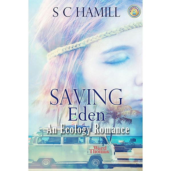 Saving Eden. An Ecology Romance. (The Eden Trilogy, #1) / The Eden Trilogy, S C Hamill