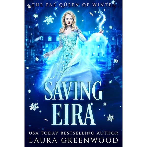 Saving Eira (The Fae Queens, #1) / The Fae Queens, Laura Greenwood