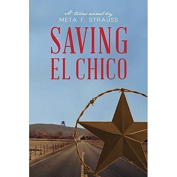 Saving El Chico / El Chico, Texas Bd.1, Meta F Strauss