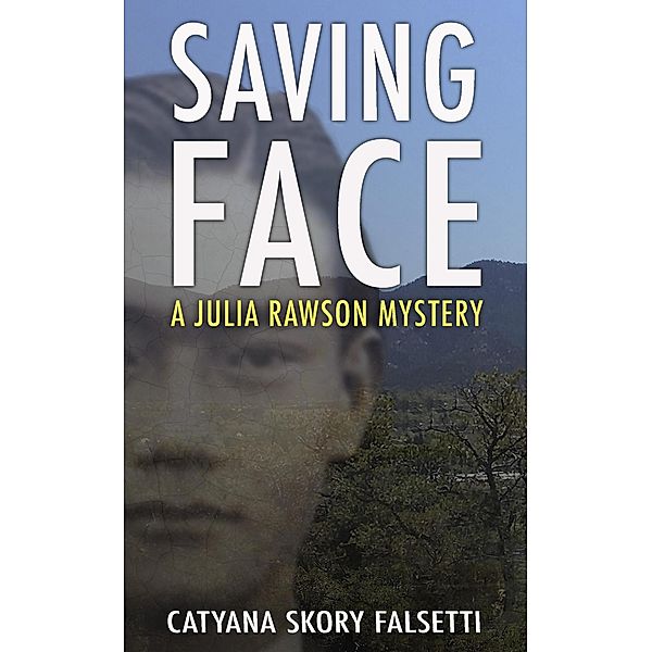 Saving Face (A Julia Rawson Mystery, #2) / A Julia Rawson Mystery, Catyana Skory Falsetti