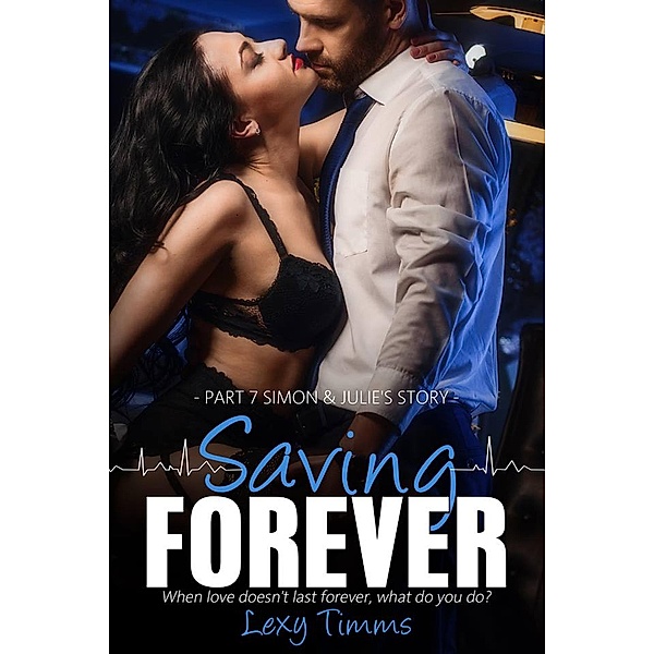 Saving Forever Part 7 / Saving Forever, Lexy Timms