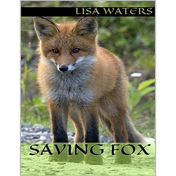 Saving Fox, Lisa Waters