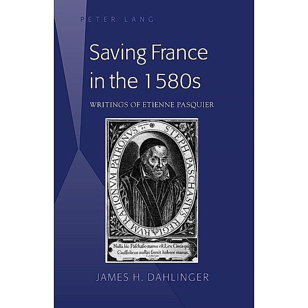 Saving France in the 1580s, Dahlinger James H. Dahlinger