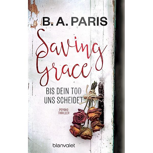 Saving Grace - Bis dein Tod uns scheidet, B. A. Paris