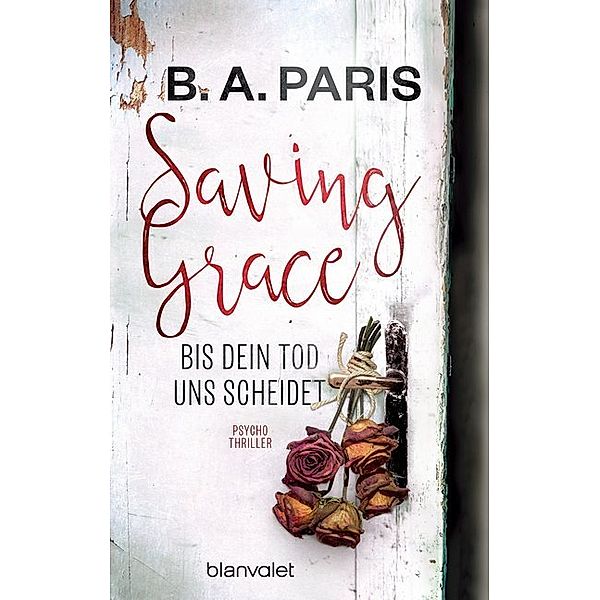 Saving Grace - Bis dein Tod uns scheidet, B.A. Paris