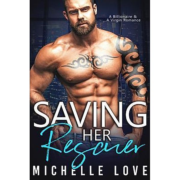 Saving Her Rescuer, Michelle Love