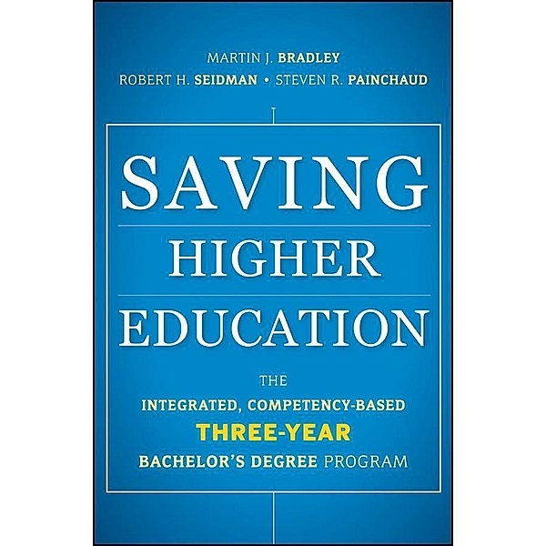 Saving Higher Education, Martin J. Bradley, Robert H. Seidman, Steven R. Painchaud