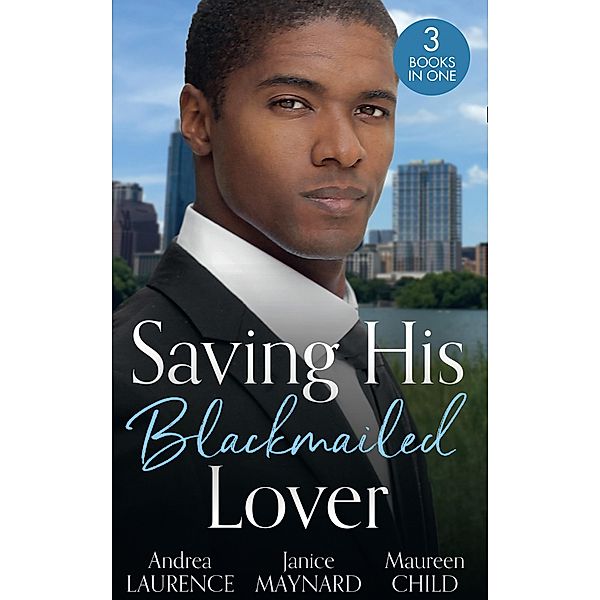 Saving His Blackmailed Lover: Expecting the Billionaire's Baby / Triplets for the Texan / A Texas-Sized Secret / Mills & Boon, Andrea Laurence, Janice Maynard, Maureen Child