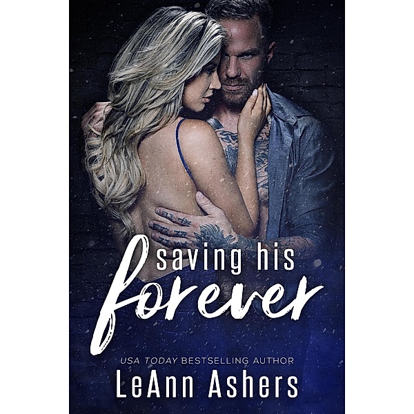 Saving His Forever (Forever Series, #4) / Forever Series, Leann Ashers