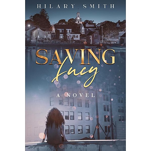 Saving Lucy (Coleman Family, #1) / Coleman Family, Hilary Smith