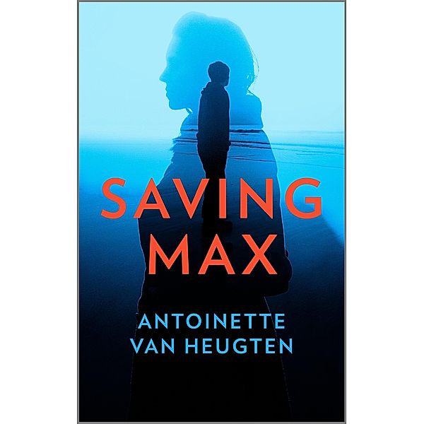 Saving Max, Antoinette van Heugten