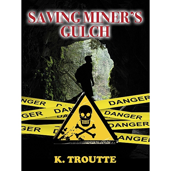 Saving Miner's Gulch, Kimberley Troutte