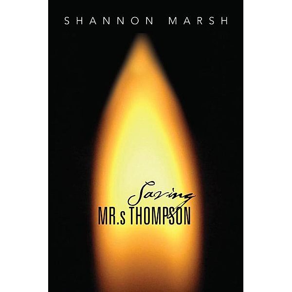 Saving Mr.S Thompson, Shannon Marsh