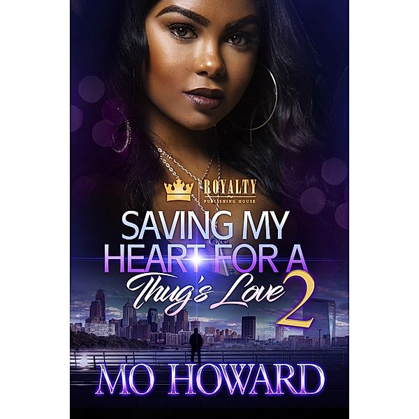 Saving My Heart For A Thug's Love 2 / Saving My Heart For A Thug's Love Bd.2, Mo Howard