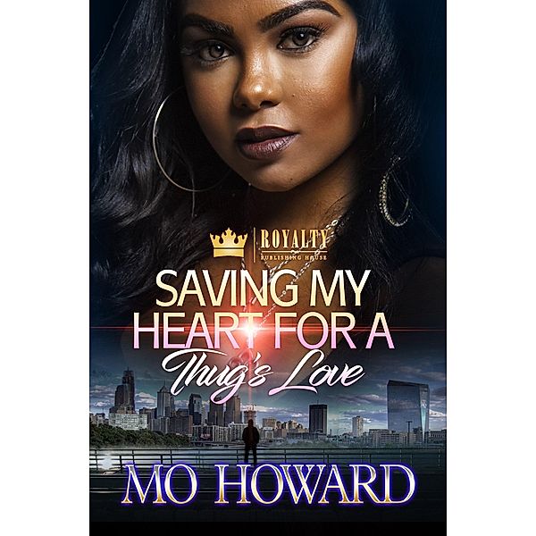 Saving My Heart For A Thug's Love / Saving My Heart For A Thug's Love Bd.1, Mo Howard