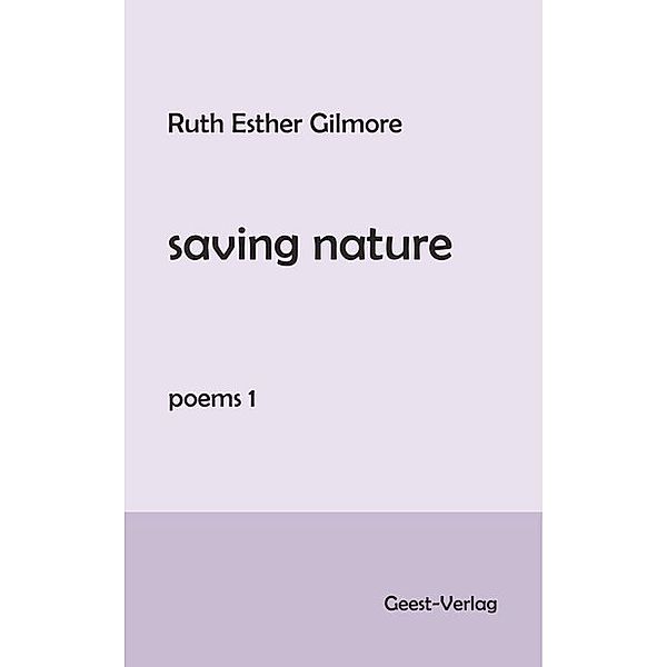 saving nature, Ruth Esther Gilmore