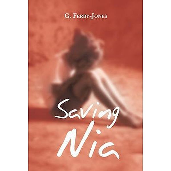 Saving Nia, G. Ferby-Jones