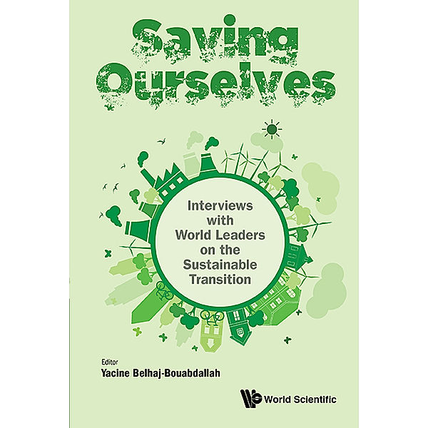 Saving Ourselves: Interviews With World Leaders On The Sustainable Transition, Yacine Belhaj-bouabdallah