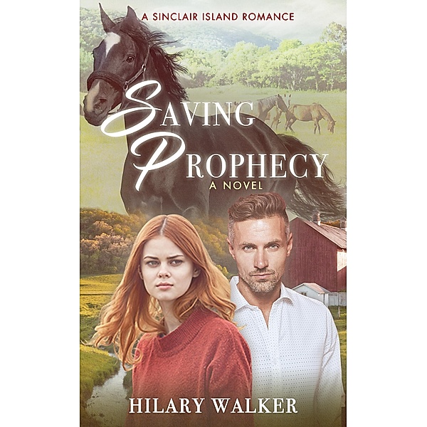 Saving Prophecy (A Sinclair Island Romance, #1) / A Sinclair Island Romance, Hilary Walker