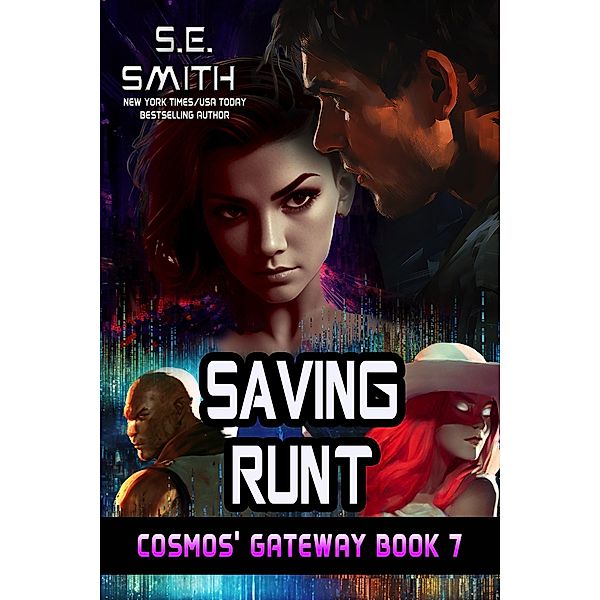 Saving Runt (Cosmos' Gateway, #7) / Cosmos' Gateway, S. E. Smith