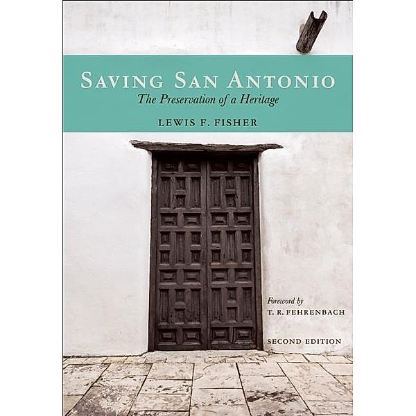 Saving San Antonio, Lewis F. Fisher