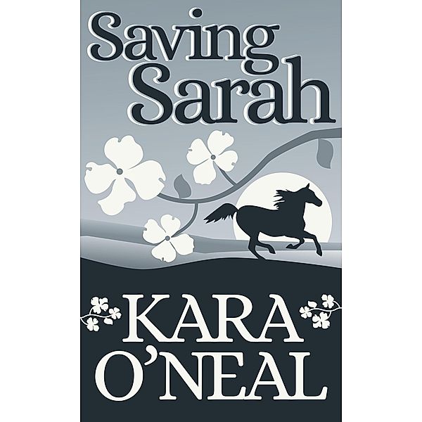 Saving Sarah (Texas Brides of Pike's Run, #0) / Texas Brides of Pike's Run, Kara O'Neal