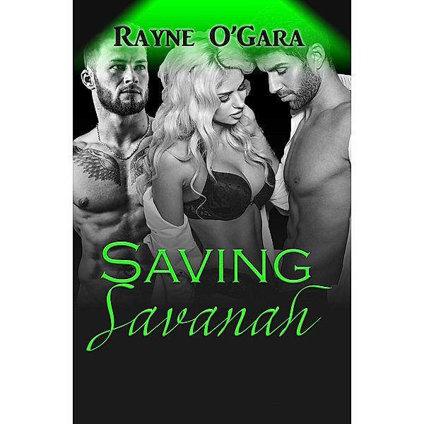 Saving Savanah, Rayne O'Gara