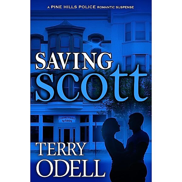 Saving Scott (Pine Hills Police, #3) / Pine Hills Police, Terry Odell
