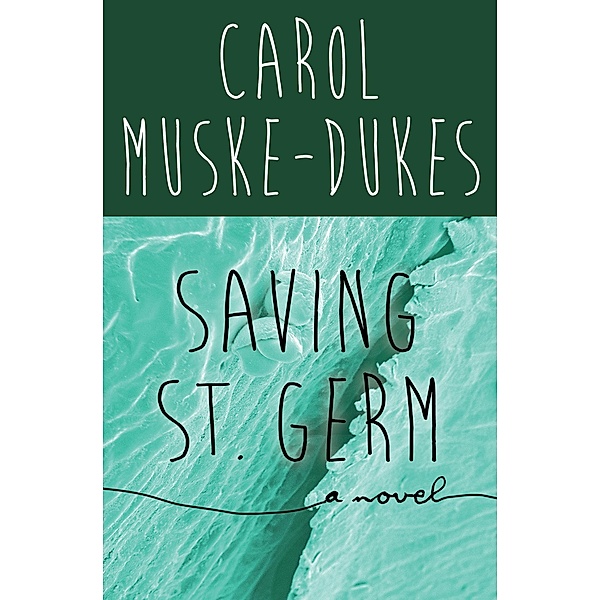 Saving St. Germ, Carol Muske-Dukes